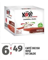 Kosè - Caffè Deciso Kosè - Caffè Deciso