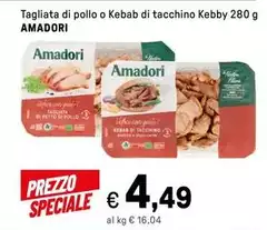Amadori - Tagliata Di Pollo O Kebab Di Tacchino Kebby