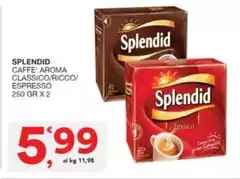 Splendid - Caffe' Aroma Classico/ Ricco/ Espresso
