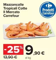 Il Mercato Carrefour - Mazzancolle Tropicali Cotte