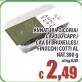 Annatura -  Cicoria/Cavolo Capp/Cav. Di Bruxelles/Finocchi Cotti Al Nat.