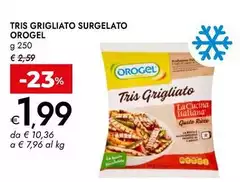 Orogel - Tris Grigliato Surgelato
