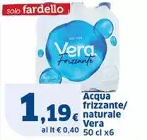 Vera - Acqua Frizzante/ Naturale