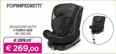 Foppapedretti - Seggiolino Auto I-Turni I-Size