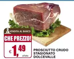Dolcevalle - Prosciutto Crudo Stagionato