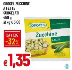Orogel - Zucchine A Fette Surgelati