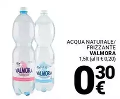 Valmora - Acqua Naturale/ Frizzante