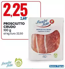 Fresche fette - Prosciutto Crudo