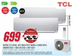 TCL - Serie F2 Dual Kit Multix2 900+12000 Btu Sn09f250 + Sn12f2so + Sn192fso + Sn192fso+ Sn192f