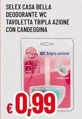 Selex - Casa Bella Deodorante Wc Tavoletta Tripla Azione Con Candeggina
