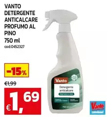 Vanto Detergente Anticalcare Profumo Al Pino