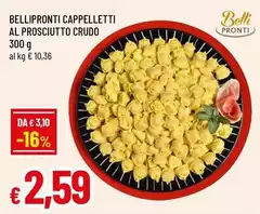 Belli pronti - Cappelletti Al Prosciutto Crudo