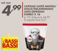 Kimbo - Capsule Caffè Napoli/Dolce/Decaffeinato Uno Espresso Kimbo - Capsule Caffè Napoli/Dolce/Decaffeinato Uno Espresso