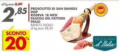 Riserva - Prosciutto Di San Daniele DOP  18 Mesi Piascoli Del Fattore