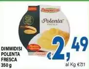 Dimmidisì - Polenta Fresca Dimmidisì - Polenta Fresca