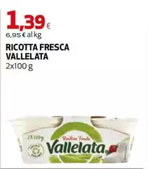 Vallelata - Ricotta Fresca Vallelata - Ricotta Fresca