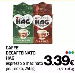 Hag - Caffe' Decaffeinato Hag - Caffe' Decaffeinato
