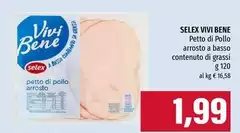 Selex - Vivi Bene Petto Di Pollo Arrosto A Basso Contenuto Di Grassi Selex - Vivi Bene Petto Di Pollo Arrosto A Basso Contenuto Di Grassi