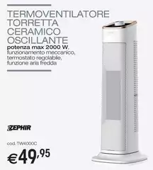 Zephir - Termoventilatore Torretta Ceramico Oscillante Zephir - Termoventilatore Torretta Ceramico Oscillante