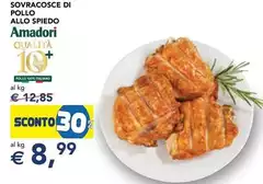 Amadori - Sovracosce Di Pollo Allo Spiedo Amadori - Sovracosce Di Pollo Allo Spiedo