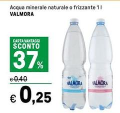 Valmora - Acqua Minerale Naturale O Frizzante Valmora - Acqua Minerale Naturale O Frizzante