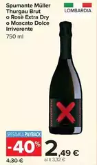 Brut - Spumante Müller Thurgau  O Rosé Extra Dry O Moscato Dolce Irriverente