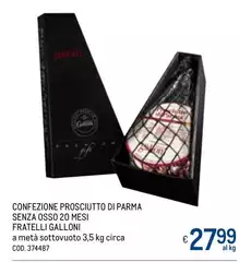 Galloni - Confezione Prosciutto Di Parma Senza Osso 20 Mesi Fratelli Galloni - Confezione Prosciutto Di Parma Senza Osso 20 Mesi Fratelli