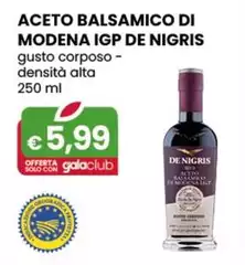 De Nigris - Aceto Balsamico Di Modena IGP Gusto Corposo-Densità Alta 250 Ml De Nigris - Aceto Balsamico Di Modena IGP Gusto Corposo-Densità Alta 250 Ml