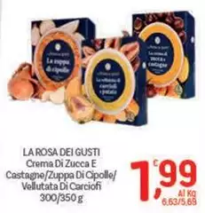 La Rosa Dei Gusti - Crema Di Zucca E Castagne/zuppa Di Cipolle/ Vellutata Di Carciofi