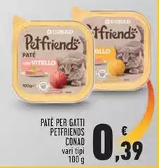 Conad - Patè Per Gatti Petfriends Conad - Patè Per Gatti Petfriends