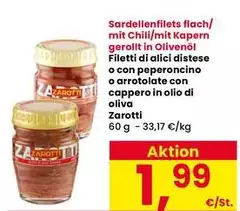 Zarotti - Filetti Di Alici Distese O Con Peperoncino O Arrotolate Con Cappero In Olio Di Oliva Zarotti - Filetti Di Alici Distese O Con Peperoncino O Arrotolate Con Cappero In Olio Di Oliva