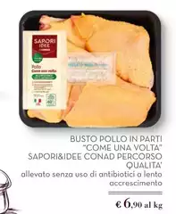 Conad - Busto Pollo In Parti "Come Una Volta" Sapori&Idee Percorso Qualita' Conad - Busto Pollo In Parti "Come Una Volta" Sapori&Idee Percorso Qualita'