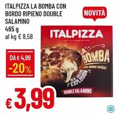 Italpizza - La Bomba Con Bordo Ripieno Double Salamino Italpizza - La Bomba Con Bordo Ripieno Double Salamino