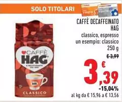 Hag - Caffè Decaffeinato Hag - Caffè Decaffeinato