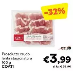 Coati - Prosciutto Crudo Lenta Stagionatura Coati - Prosciutto Crudo Lenta Stagionatura