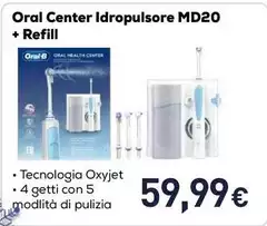 Oral B - Oral Center Idropulsore MD20 + Refill Oral B - Oral Center Idropulsore MD20 + Refill