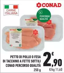 Conad - Petto Di Pollo O Fesa Di Tacchino A Fette Sottili Percorso Qualità Conad - Petto Di Pollo O Fesa Di Tacchino A Fette Sottili Percorso Qualità