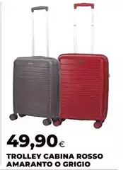Trolley Cabina Rosso Amaranto O Grigio