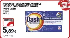 Dash - Nuovo Detersivo Per Lavatrice Liquido Concentrato Power Pods Dash - Nuovo Detersivo Per Lavatrice Liquido Concentrato Power Pods