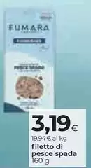 Fumara - Filetto Di Pesce Spada Fumara - Filetto Di Pesce Spada