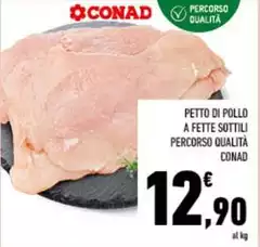 Conad - Petto Di Pollo A Fette Sottili Percorso Qualità Conad - Petto Di Pollo A Fette Sottili Percorso Qualità