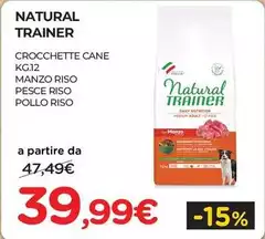 Natural Trainer - Crocchette Cane Kg.12 Manzo Riso Pesce Riso Pollo Riso Natural Trainer - Crocchette Cane Kg.12 Manzo Riso Pesce Riso Pollo Riso