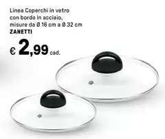 Zanetti - Linea Coperchi In Vetro Con Bordo In Acciaio