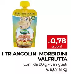 Valfrutta - I Triangolini Morbidini Valfrutta - I Triangolini Morbidini