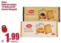 Selex - Fette Biscottate 72 Fette Selex - Fette Biscottate 72 Fette