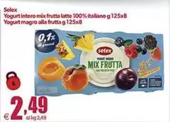 Selex - Yogurt Intero Mix Frutta Latte 100% Italiano