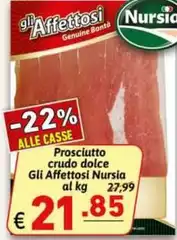 Nursia - Prosciutto Crudo Dolce Gli Affettosi Nursia - Prosciutto Crudo Dolce Gli Affettosi
