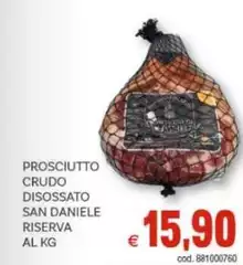 Riserva - Prosciutto Crudo Disossato San Daniele Riserva - Prosciutto Crudo Disossato San Daniele