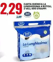 Soft Dream - Carta Igienica La Lunghissima 4 Rotoli, 2 Veli, 600 Strappi Soft Dream - Carta Igienica La Lunghissima 4 Rotoli, 2 Veli, 600 Strappi