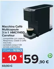 Selection carrefour - Macchina Caffè Multicapsule 3 In 1 HMC1145D Selection carrefour - Macchina Caffè Multicapsule 3 In 1 HMC1145D